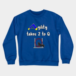 Dog Agility - it takes 2 to Q with a Corgi Crewneck Sweatshirt